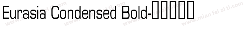 Eurasia Condensed Bold字体转换